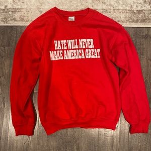 Red - Hate Will Never Make America Great Again sweatshirt